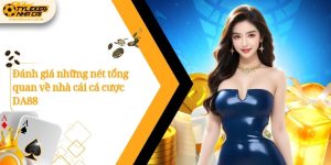 danh gia nhung net tong quan ve nha cai ca cuoc da88 1
