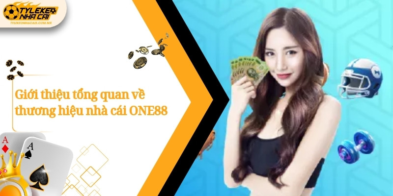 gioi thieu tong quana ve thuong hieu nha cai one88 1