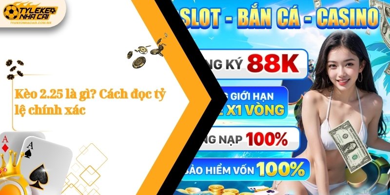 keo 2 25 la gi cach doc ty le chinh xac 1
