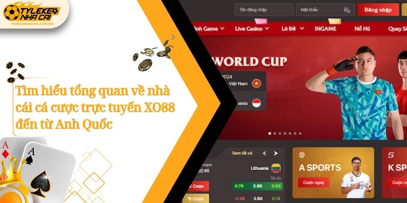 tim hieu tong quan ve nha cai ca cuoc truc tuyen xo88 den tu anh quoc 1